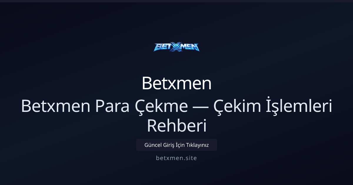 Betxmen Para Çekme Rehberi — Hızlı ve Güvenli İşlemler konusunda detaylı kılavuz