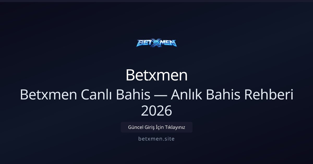 Betxmen Canlı Bahis Rehberi 2026 — Anlık Stratejiler Betxmen Canlı Bahis Rehberi 2026 — Anlık Stratejiler ile ilgili açıklayıcı görsel