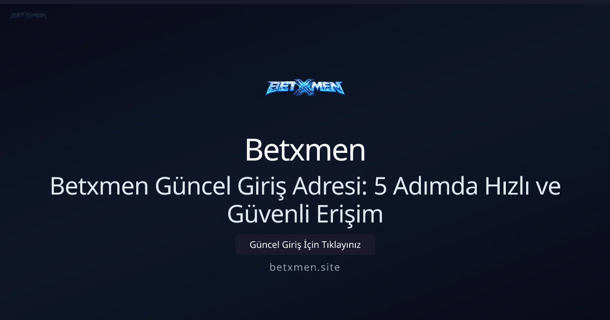 Betxmen Güncel Giriş Adresi: 5 Adımda Hızlı ve Güvenli Erişim Betxmen Güncel Giriş Adresi: 5 Adımda Hızlı ve Güvenli Erişim hakkında bilgilendirici görsel