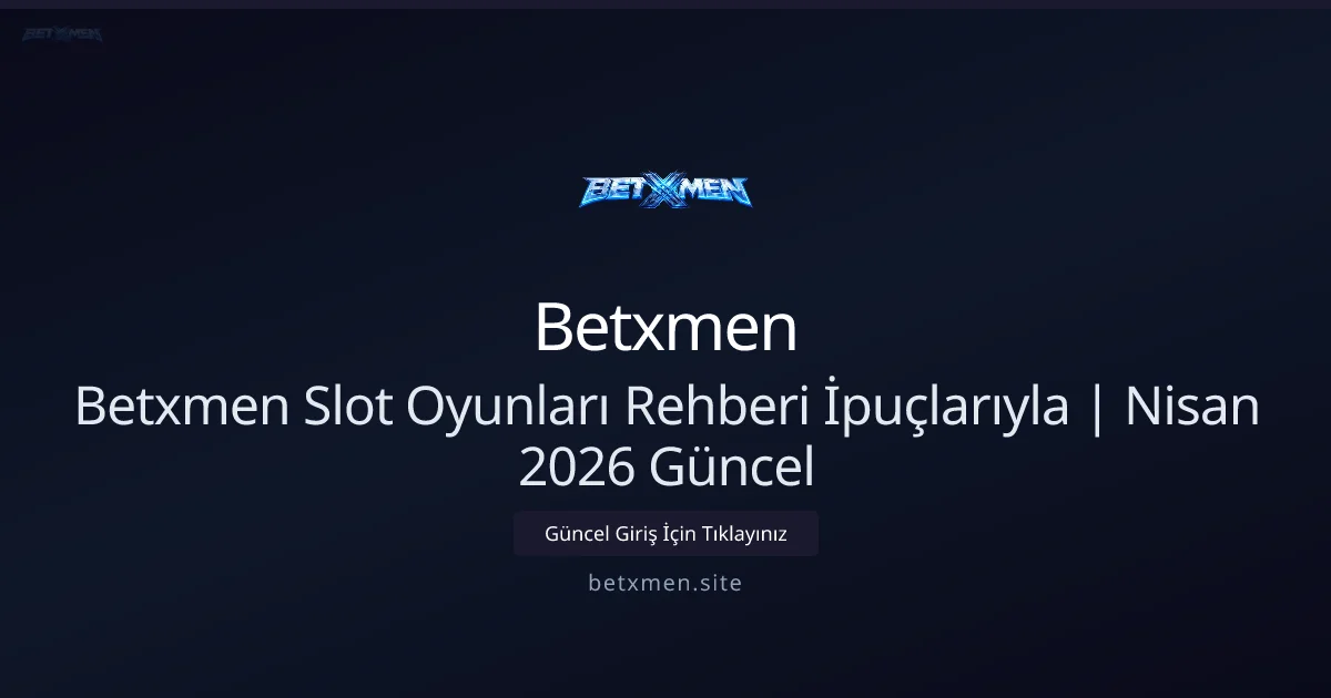 Betxmen İçin Slot Rehberi — İpuçları