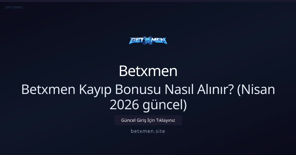 Betxmen Kayıp İadesi Nasıl Talep Edilir? (Nisan 2026 Güncellemesi) Betxmen Kayıp İadesi Nasıl Talep Edilir? (Nisan 2026 Güncellemesi) — rehber görseli