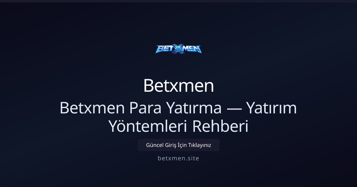 Betxmen Para Yatırma Rehberi — Yöntemler ve İpuçları Betxmen Para Yatırma Rehberi — Yöntemler ve İpuçları: kullanıcı arayüzü görünümü