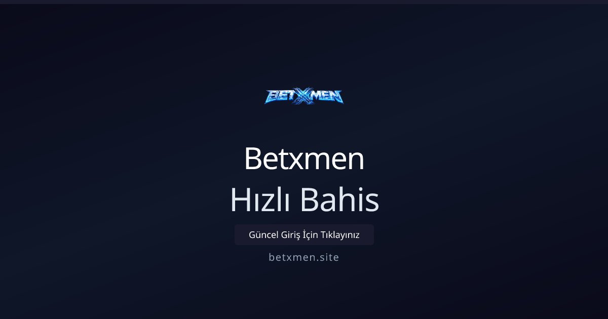 Betxmen Hızlı Bahis